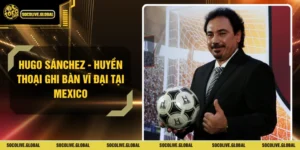 Hugo Sánchez - Huyền Thoại Ghi Bàn Vĩ Đại Tại Mexico