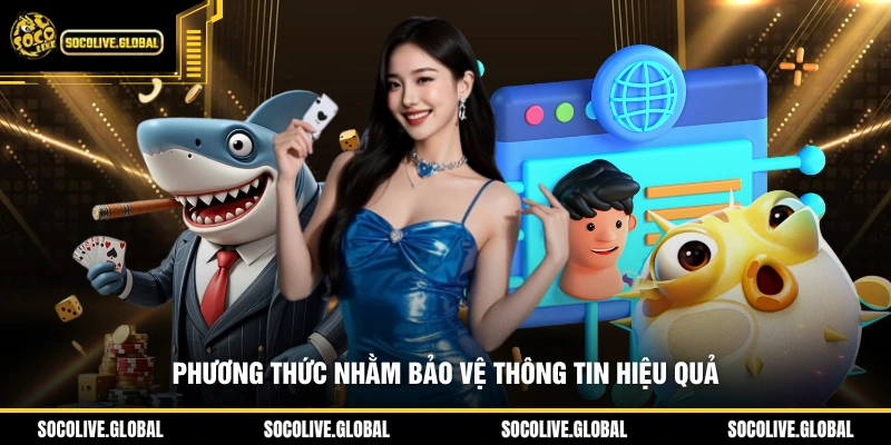 Phương thức nhằm bảo vệ thông tin hiệu quả
